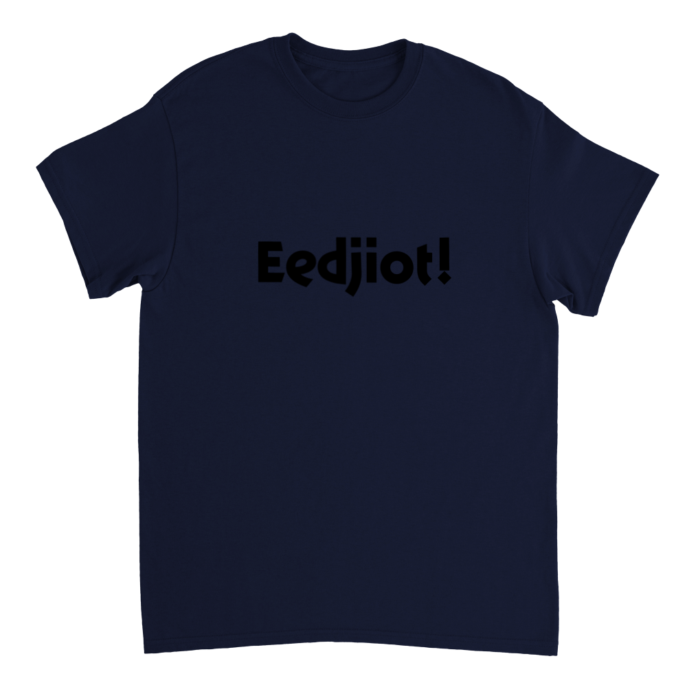 Heavyweight Unisex Crewneck T-shirt - Eedjiot!