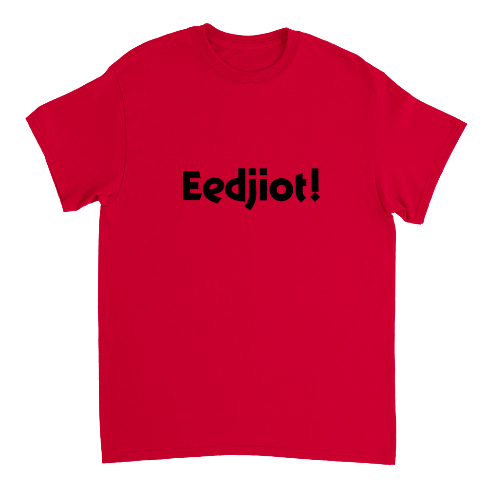 Heavyweight Unisex Crewneck T-shirt - Eedjiot!